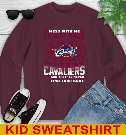 NBA Basketball Cleveland Cavaliers Mess With Me I Fight Back Mess With My Team And They'll Never Find Your Body Shirt Youth Sweatshirt 4