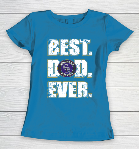 MLB Colorado Rockies Baseball Best Dad Ever Family Shirt Women's T-Shirt 6