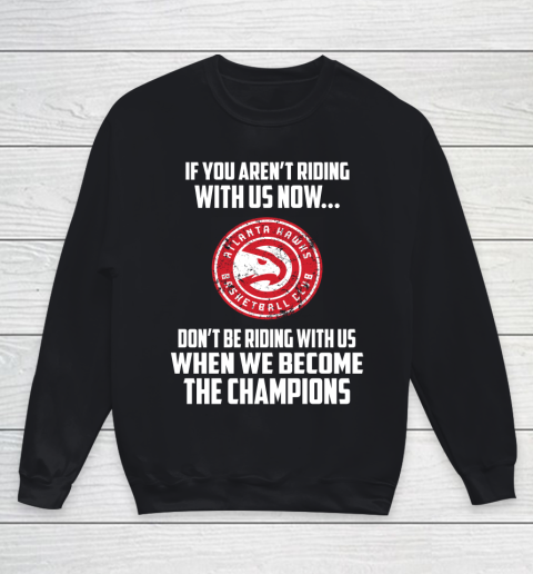 NBA Atlanta Hawks Basketball We Become The Champions Youth Sweatshirt
