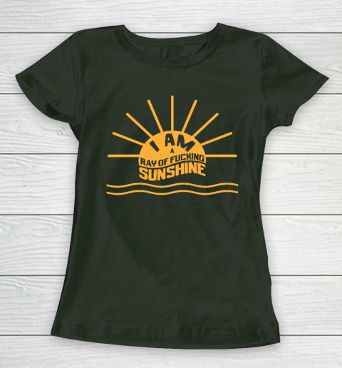 I am a Ray of fucking Sunshine Women's T-Shirt 4