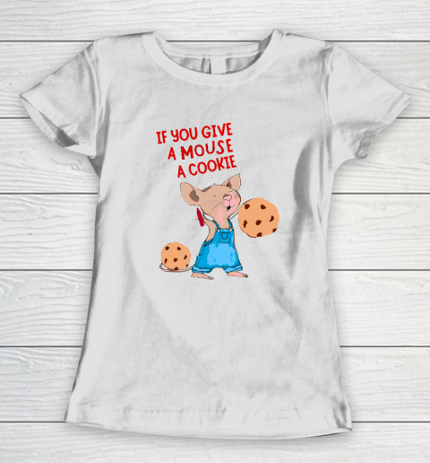 If You Give A Mouse A Cookie Women's T-Shirt