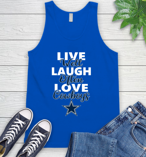 NFL Football Dallas Cowboys Live Well Laugh Often Love Shirt Tank Top 4