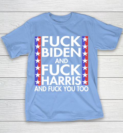 Fuck Biden And Fuck Harris Funny Anti Biden Supporter Youth T-Shirt 8