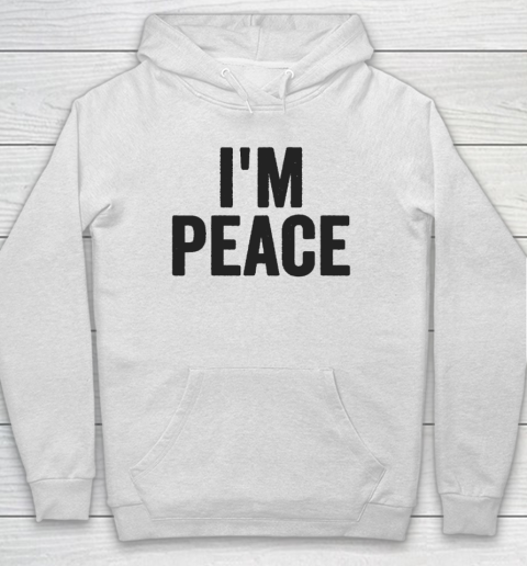 I'M PEACE  I COME IN PEACE Funny Couple's Matching Hoodie