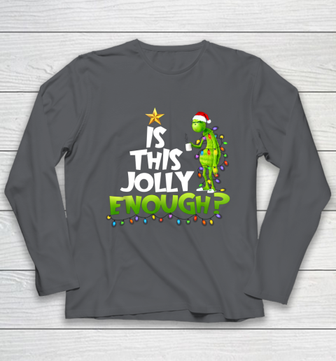 Grinch Is this jolly enough Noel merry christmas Youth Long Sleeve 6