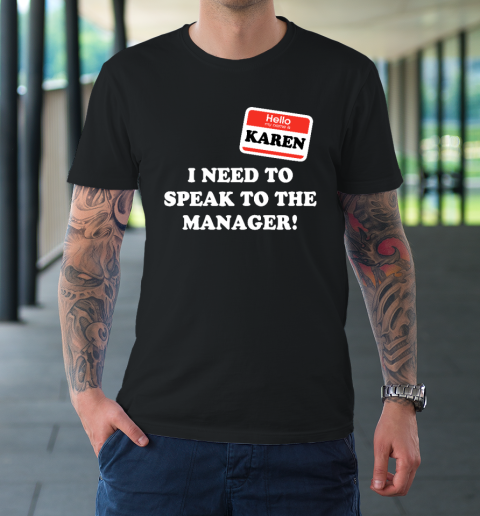 Karen Halloween Costume I Want To Speak To The Manager T-Shirt