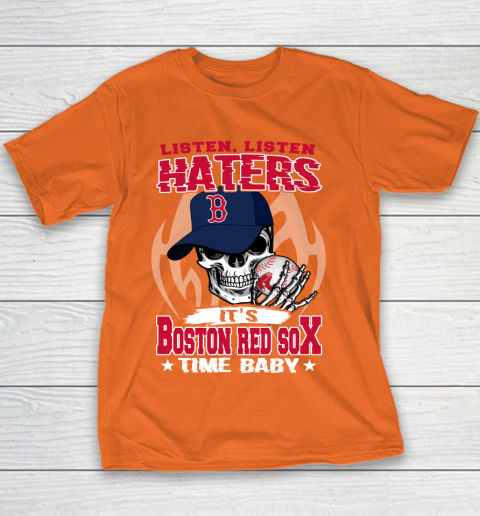 Listen Haters It is RED SOX Time Baby MLB Youth T-Shirt 4