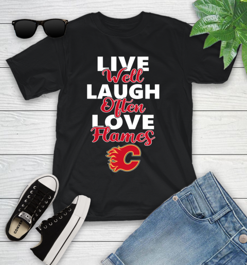 NHL Hockey Calgary Flames Live Well Laugh Often Love Shirt Youth T-Shirt