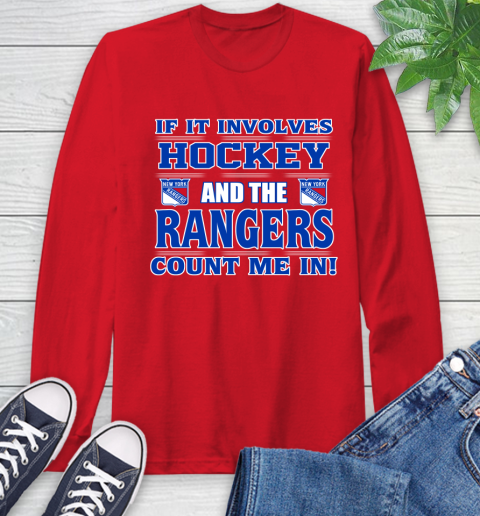NHL If It Involves Hockey And The New York Rangers Count Me In Sports Long Sleeve T-Shirt 10