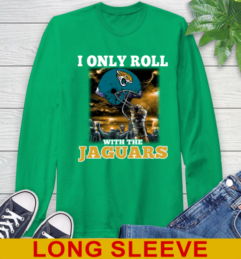 Jacksonville Jaguars NFL Football I Only Roll With My Team Sports Long Sleeve T-Shirt 8