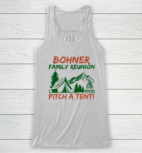 Bohner Family Reunion Pitch A Tent Racerback Tank
