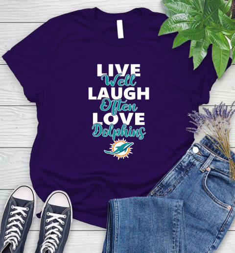NFL Football Miami Dolphins Live Well Laugh Often Love Shirt Women's T-Shirt 4