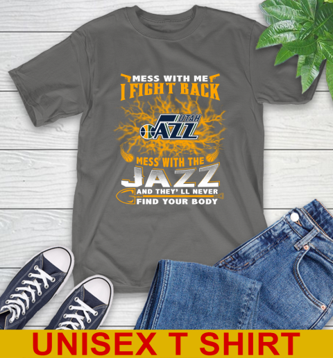 NBA Basketball Utah Jazz Mess With Me I Fight Back Mess With My Team And They'll Never Find Your Body Shirt T-Shirt 10