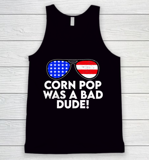 Corn Pop Was A Bad Dude  Joe Biden Parody Tank Top