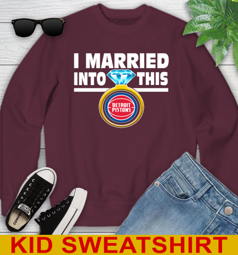 Detroit Pistons NBA Basketball I Married Into This My Team Sports Youth Sweatshirt 4