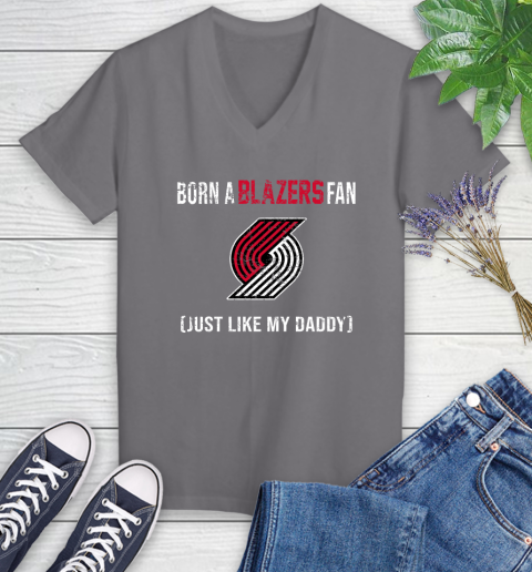 NBA Portland Trail Blazers Loyal Fan Just Like My Daddy Basketball Shirt Women's V-Neck T-Shirt 9