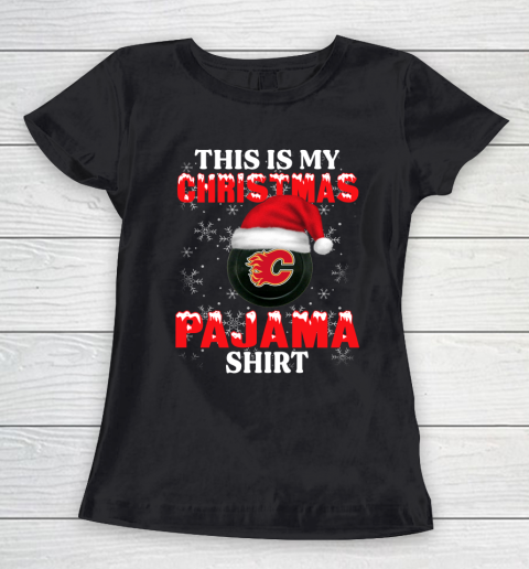 Calgary Flames This Is My Christmas Pajama Shirt NHL Women's T-Shirt