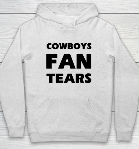 Cowboys Fan Tears Hoodie