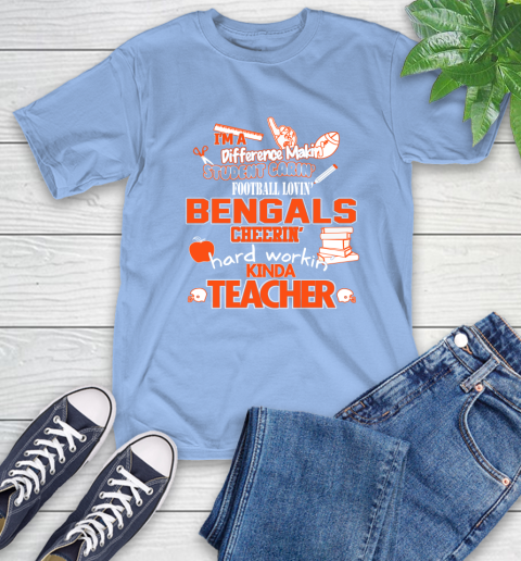 Cincinnati Bengals NFL I'm A Difference Making Student Caring Football Loving Kinda Teacher T-Shirt 12