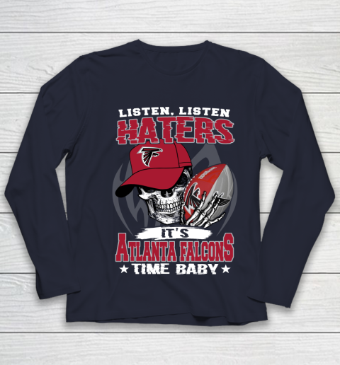 Listen Haters It is FALCONS Time Baby NFL Youth Long Sleeve 2