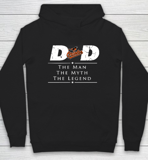 Baltimore Orioles MLB Baseball Dad The Man The Myth The Legend Hoodie