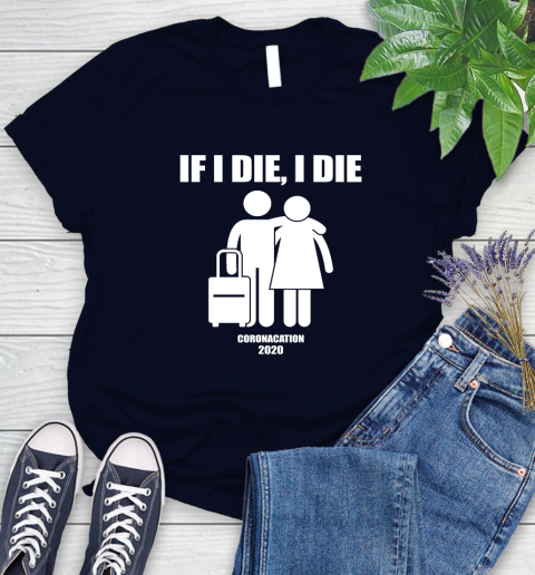 Coronacation If I Die I Die Shirt 83