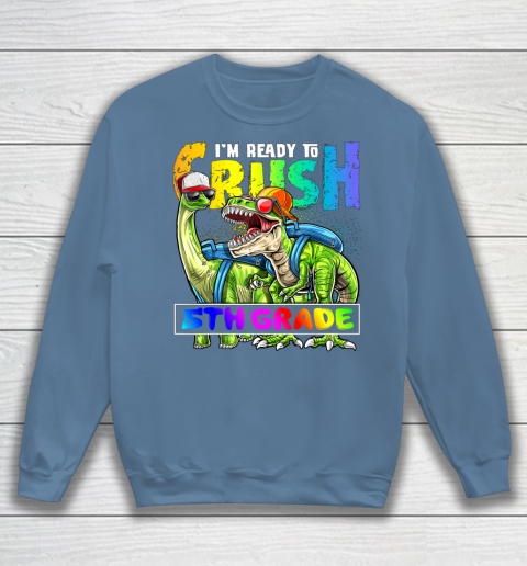 Next Level t shirts I m Ready To Crush 5tht Grade T Rex Dino Holding Pencil Back To School Sweatshirt 14
