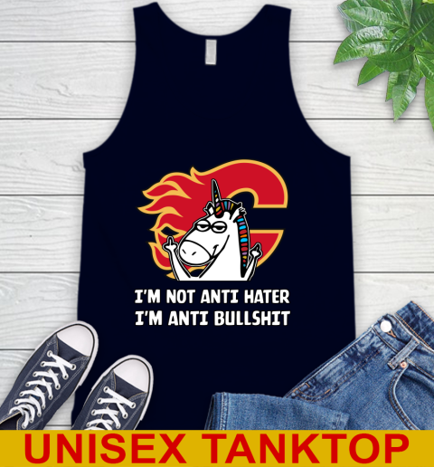 Calgary Flames NHL Hockey Unicorn I'm Not Anti Hater I'm Anti Bullshit Tank Top 3