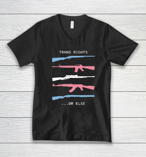 Trans Rights Or Else V-Neck T-Shirt