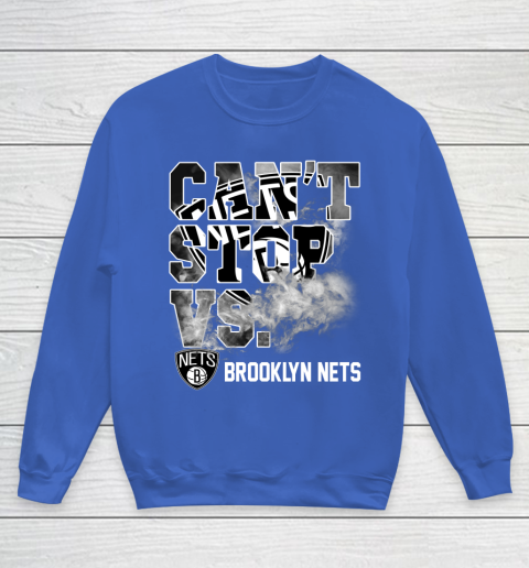 NBA Brooklyn Nets Basketball Can't Stop Vs Youth Sweatshirt 6
