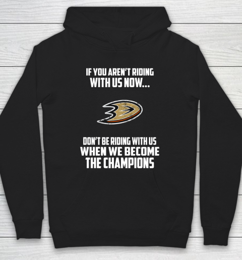 NHL Anaheim Ducks Hockey We Become The Champions Hoodie