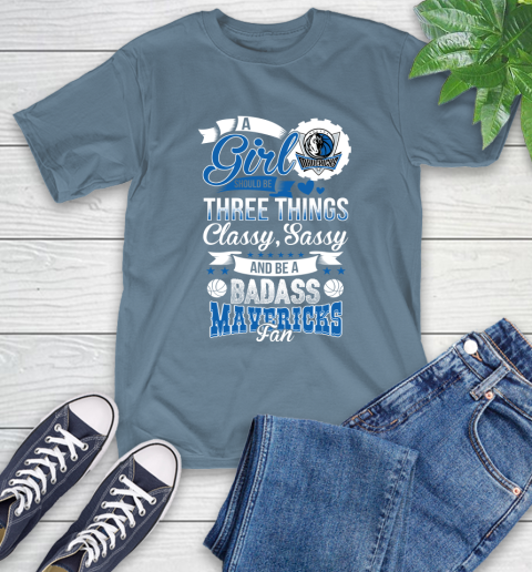 Dallas Mavericks NBA A Girl Should Be Three Things Classy Sassy And A Be Badass Fan T-Shirt 8