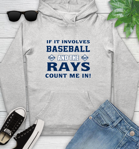 MLB If It Involves Baseball And Tampa Bay Rays Count Me In Sports Youth Hoodie
