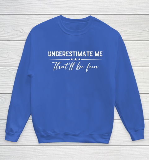 Underestimate clearance me sweatshirt
