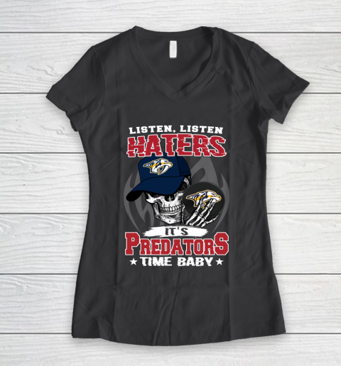 Listen Haters It is PREDATORS Time Baby NHL Women's V-Neck T-Shirt 6