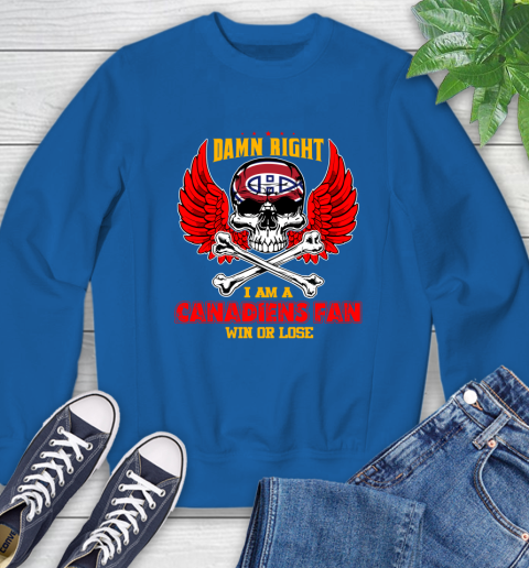 NHL Damn Right I Am A Montreal Canadiens Win Or Lose Skull Hockey Sports Sweatshirt - Image 10