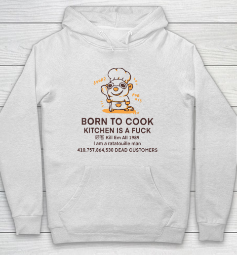 Born To Cook Kitchen Is A Fuck Kill Em All Funny Hoodie