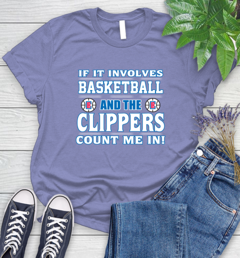NBA If It Involves Basketball And Los Angeles Clippers Count Me In Sports Women's T-Shirt 11