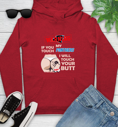 Carolina Panthers NFL Football Warning If You Touch My Team I Will Touch My Butt Youth Hoodie 12