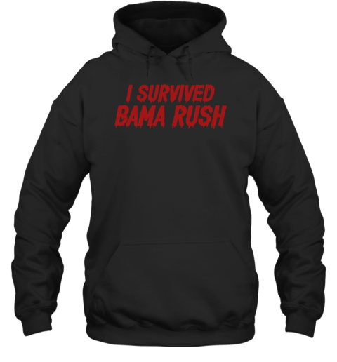 I Survived Bama Rush Hoodie