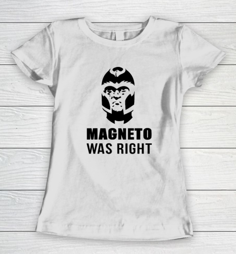 Magneto Was Right Funny Women's T-Shirt