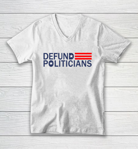 Defund Politicians Shirt Save America V-Neck T-Shirt
