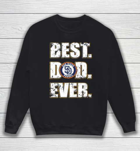 MLB San Diego Padres Baseball Best Dad Ever Family Shirt Sweatshirt