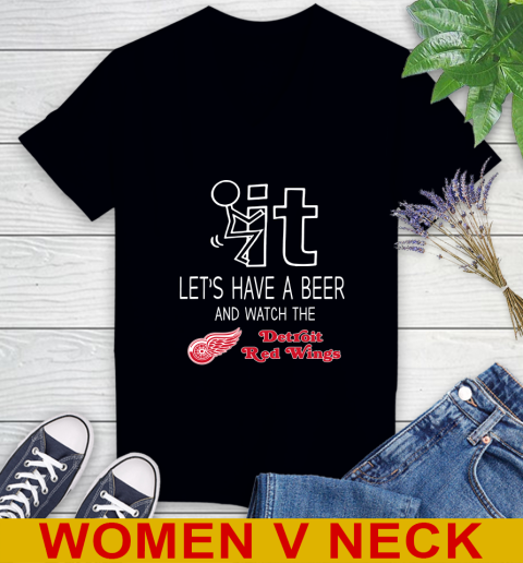 Detroit Red Wings Hockey NHL Let's Have A Beer And Watch Your Team Sports Women's V-Neck T-Shirt
