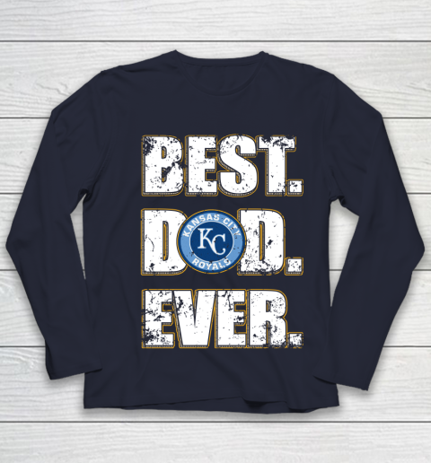 MLB Kansas City Royals Baseball Best Dad Ever Family Shirt Youth Long Sleeve 2
