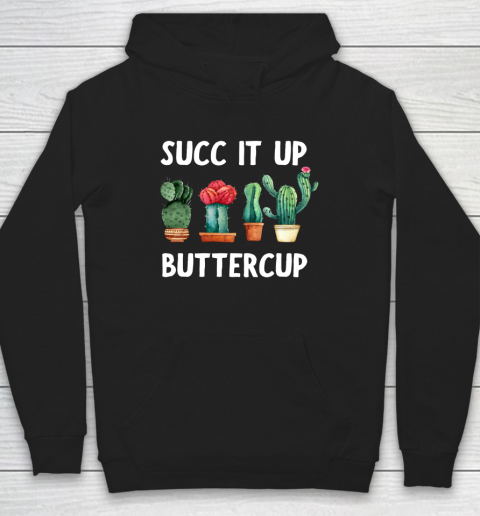 Cactus Lovers Succ It Up Buttercup Pun Funny novelty Hoodie