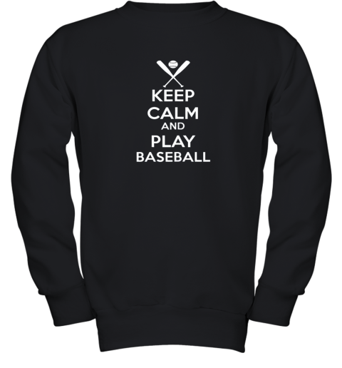 Keep Calm And Play Baseball Youth Sweatshirt
