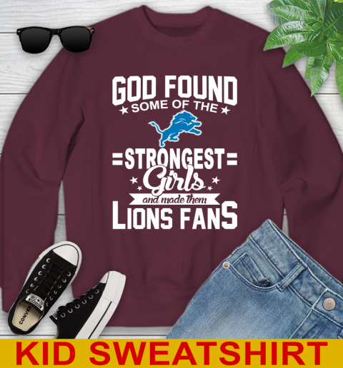 Detroit Lions NFL Football God Found Some Of The Strongest Girls Adoring Fans Youth Sweatshirt 4