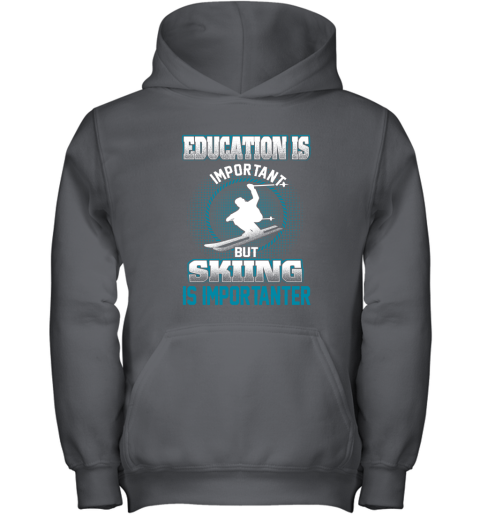 Education Is Important But Skiing Is Importanter Youth Hoodie 3