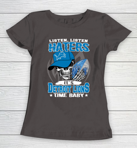 Listen Haters It is LIONS Time Baby NFL Women's T-Shirt 7